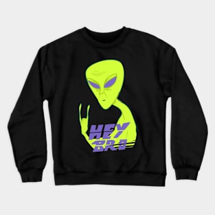 Hey bro Crewneck Sweatshirt